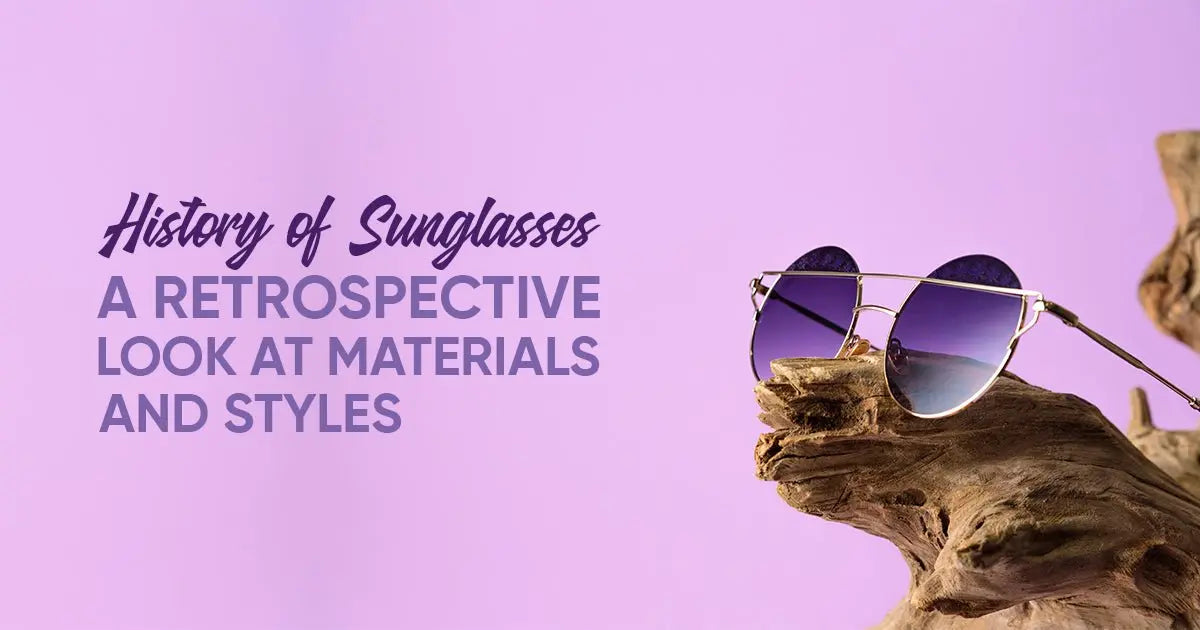 The history of sunglasses: A look at the evolution of different styles and materials used in sunglasses throughout history - Gadgets Online NZ LTD