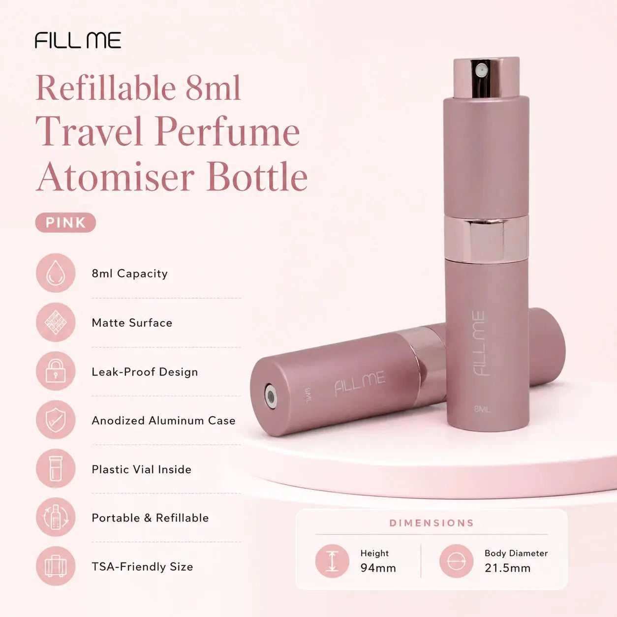 Fill Me refillable 8ml travel perfume atomiser bottle pink product features infographic showing 8ml capacity, matte surface, leak-proof design, anodized aluminium case, plastic vial inside, portable refillable use, and TSA-friendly size.