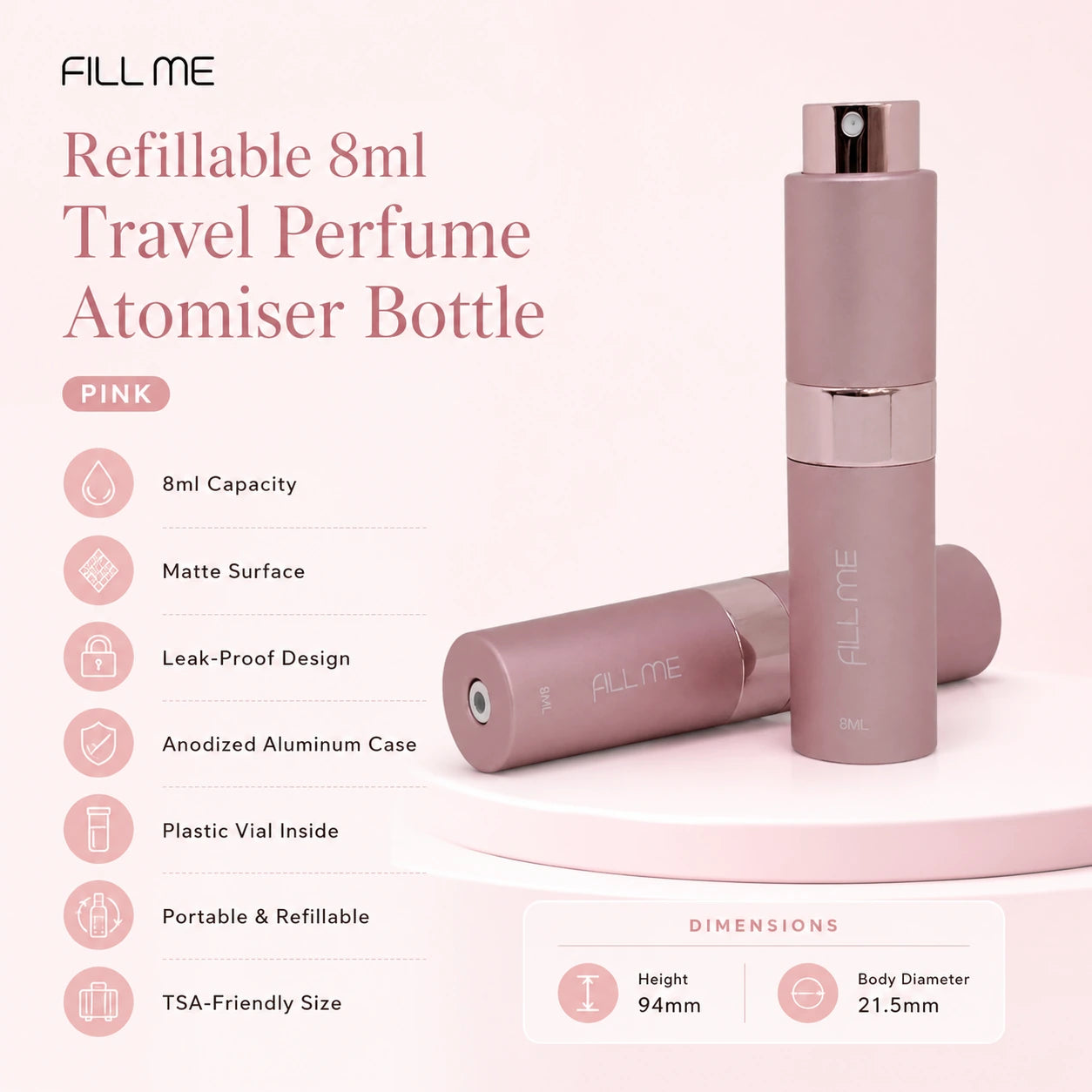 Fill Me refillable 8ml travel perfume atomiser bottle pink product features infographic showing 8ml capacity, matte surface, leak-proof design, anodized aluminium case, plastic vial inside, portable refillable use, and TSA-friendly size.