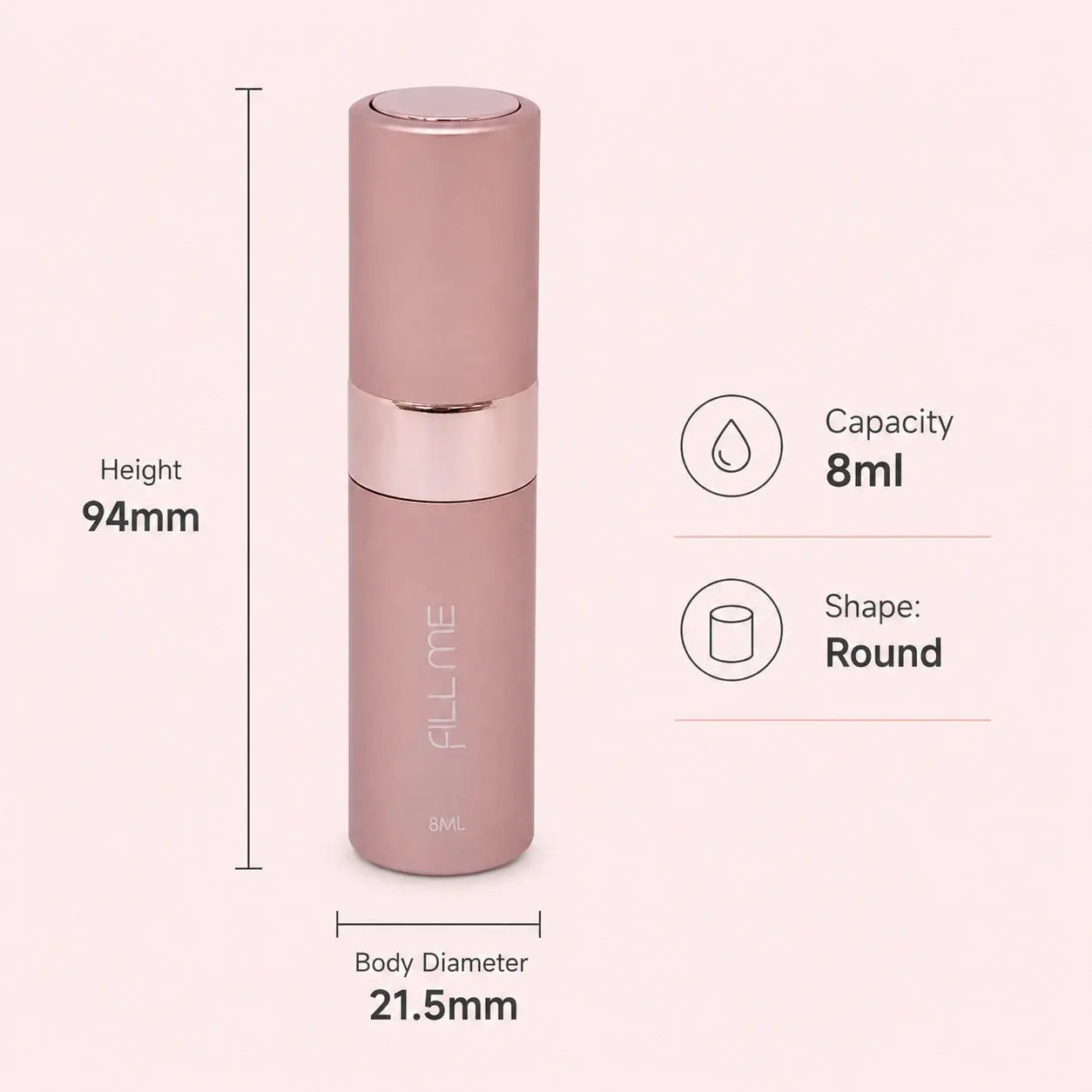 Fill Me refillable 8ml travel perfume atomiser bottle pink dimensions infographic showing 94mm height, 21.5mm body diameter, 8ml capacity and round shape.