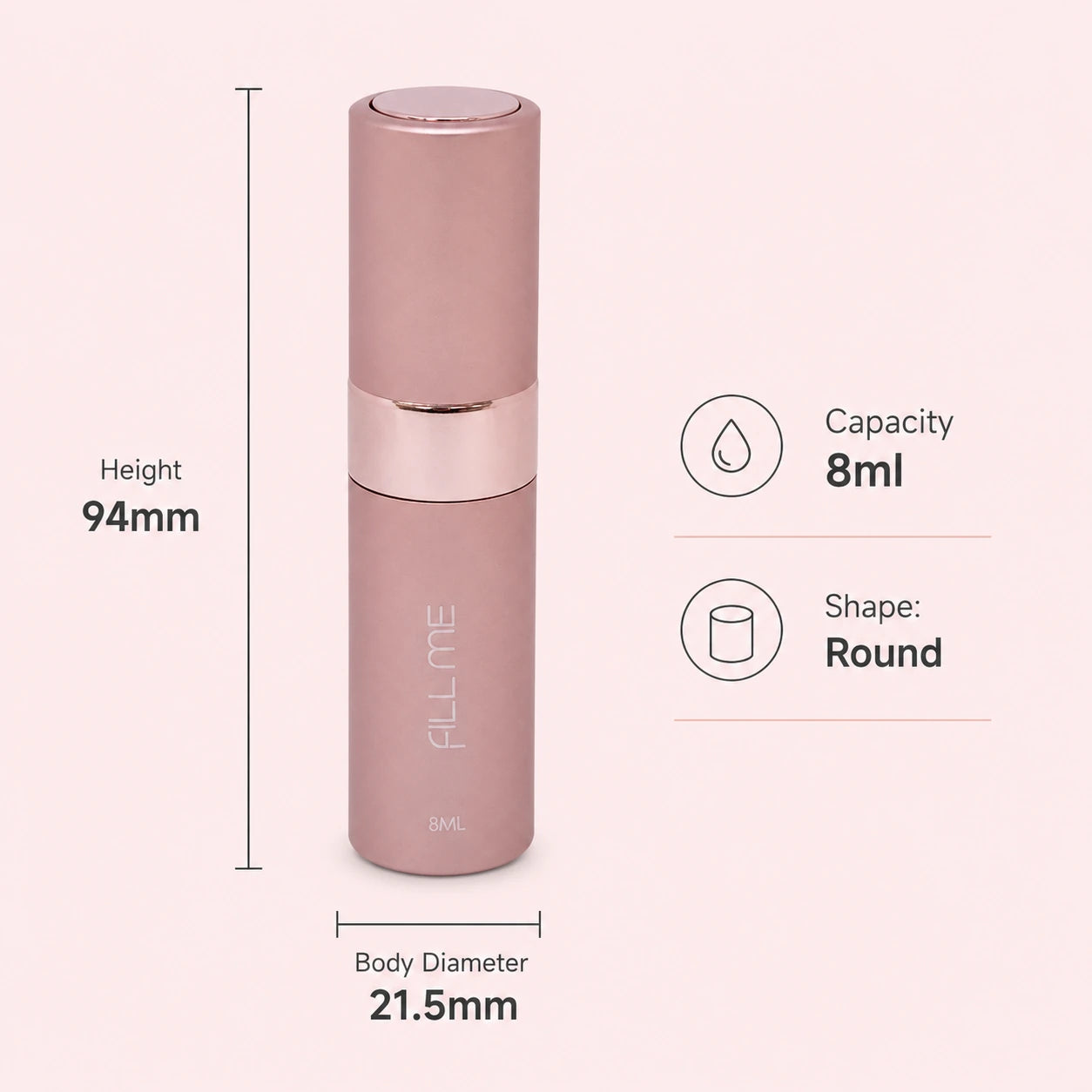 Fill Me refillable 8ml travel perfume atomiser bottle pink dimensions infographic showing 94mm height, 21.5mm body diameter, 8ml capacity and round shape.