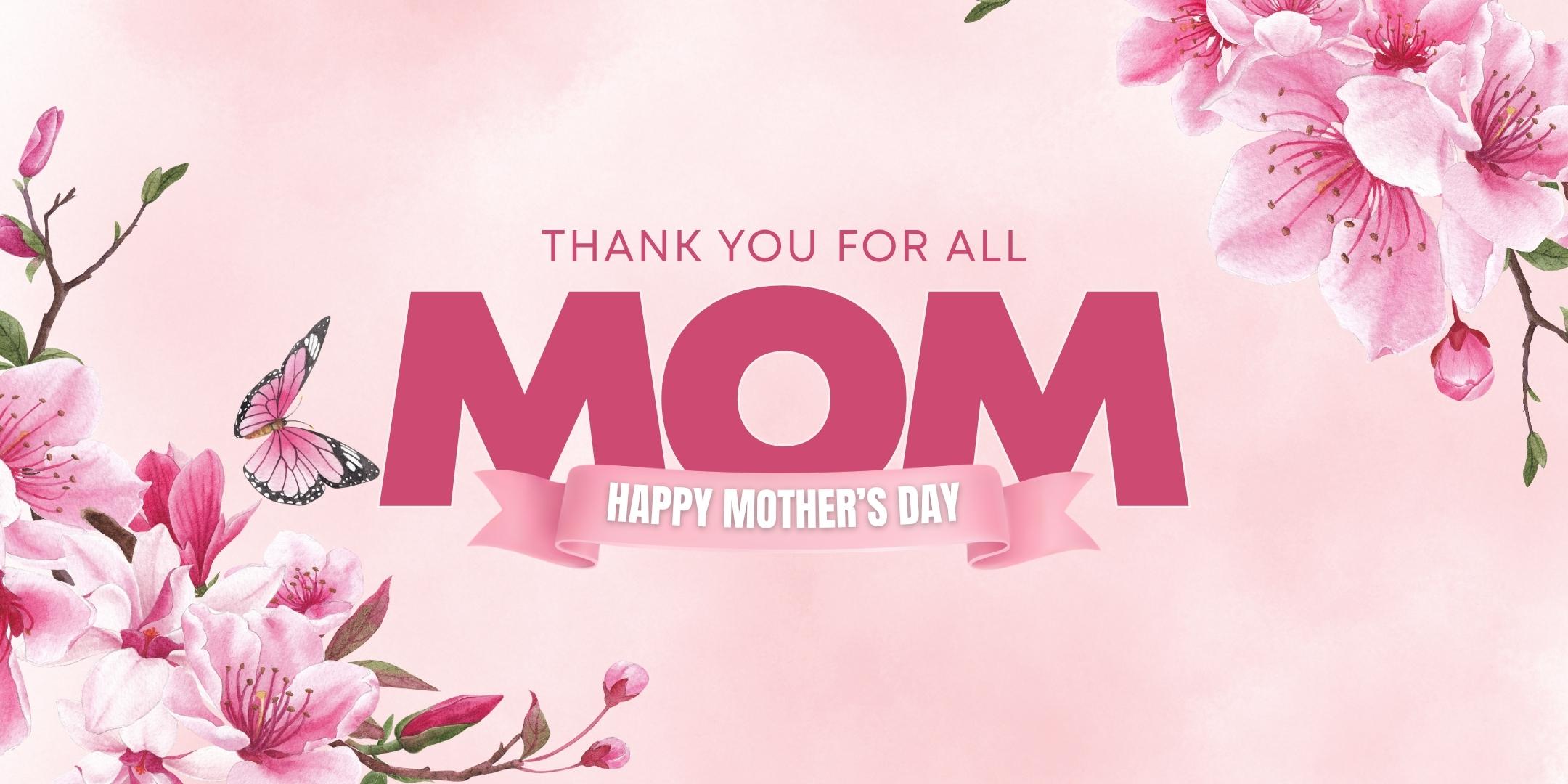 Mother's Day card with pink flowers, butterfly, and 'Thank you for all mom' text on a pink background.