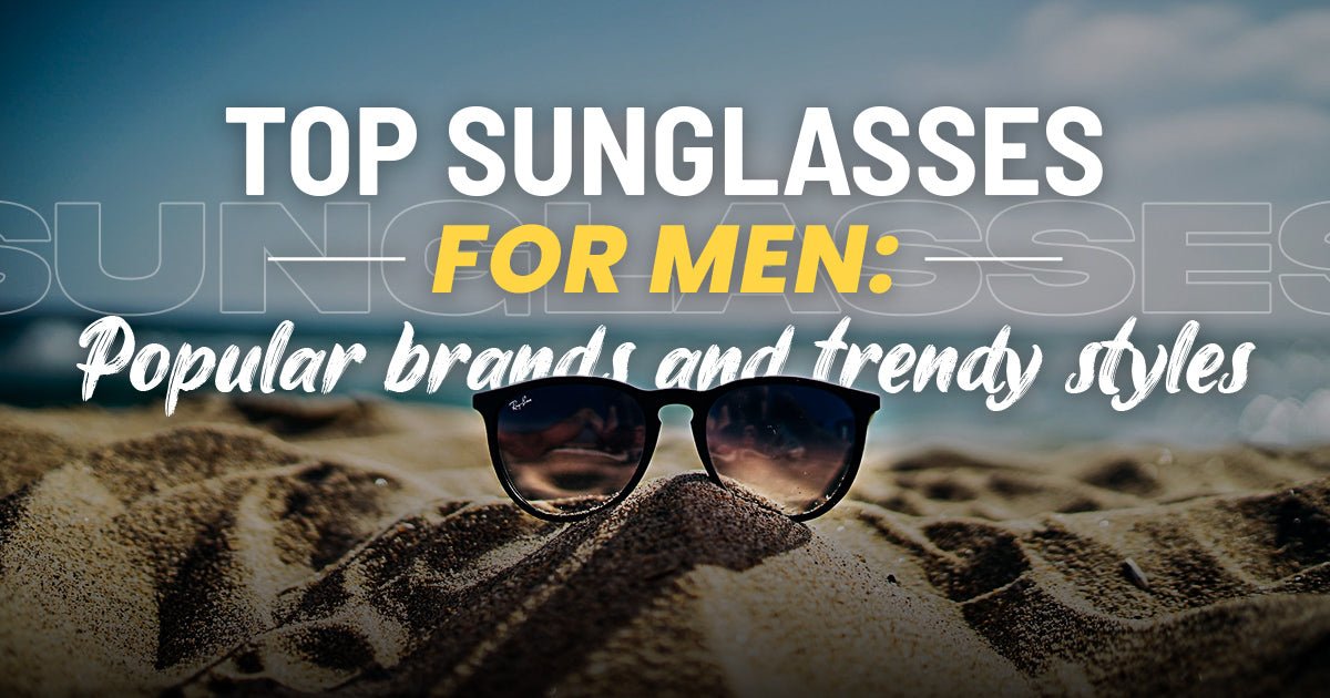 "Top Sunglasses for Men: Popular Brands and Trendy Styles" - Gadgets Online NZ LTD